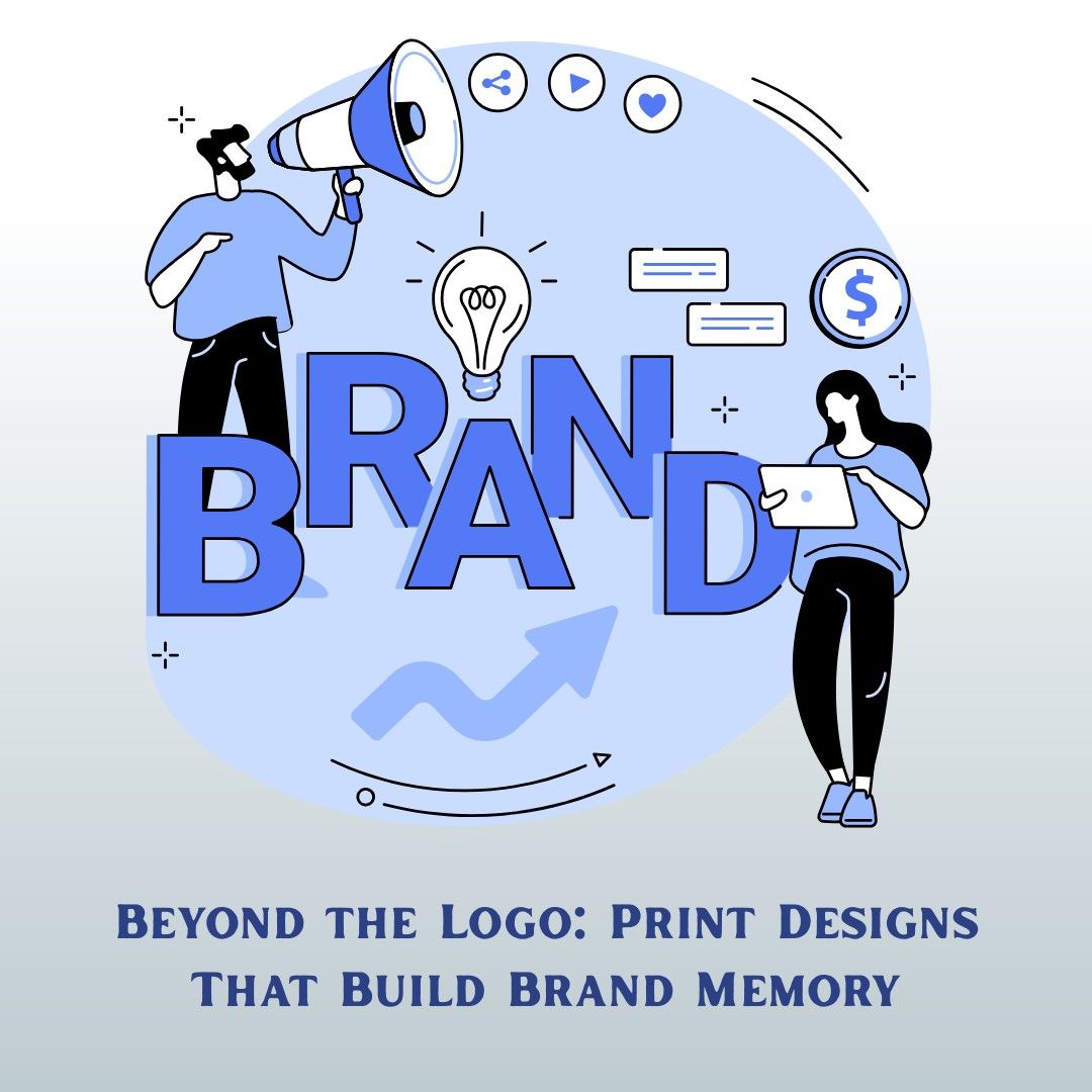 Beyond the Logo: Print Designs That Build Brand Memory